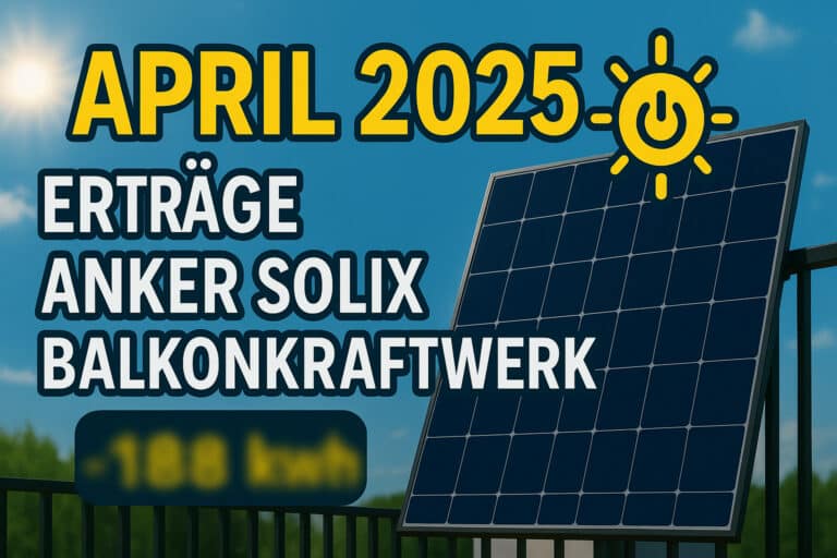 Die Erträge meines Anker Solix Balkonkraftwerks im April 2025